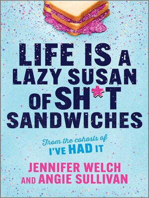 Life Is a Lazy Susan of Sh*t Sandwiches - ebook